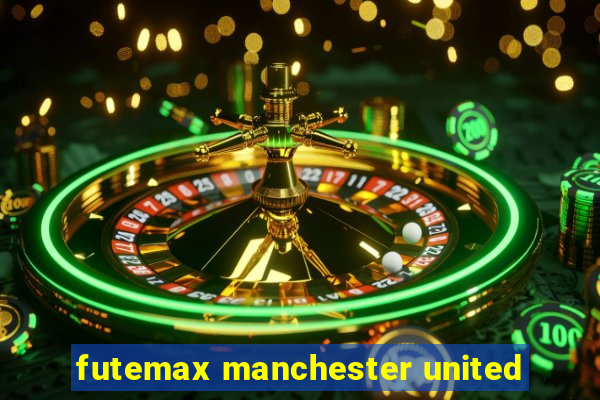 futemax manchester united