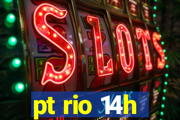 pt rio 14h