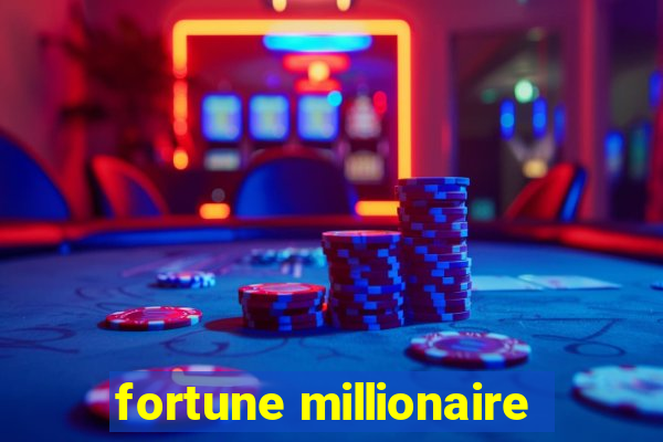 fortune millionaire