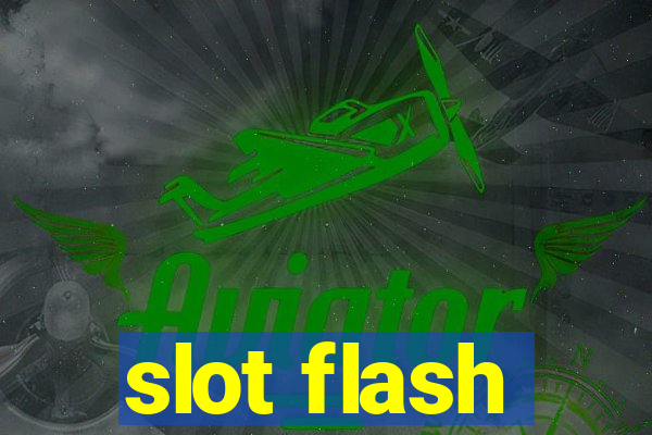 slot flash