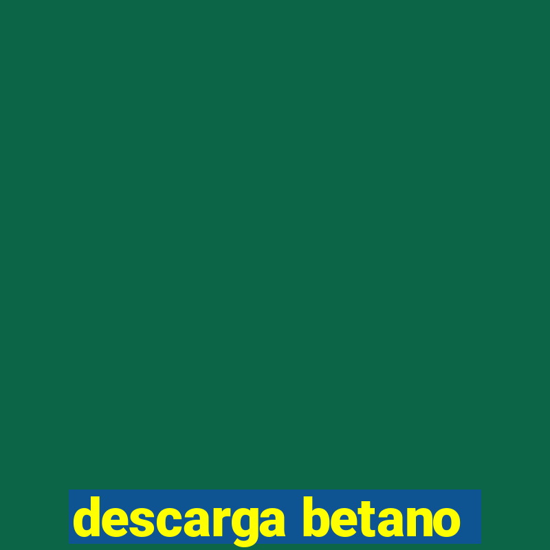 descarga betano