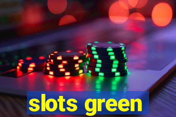 slots green