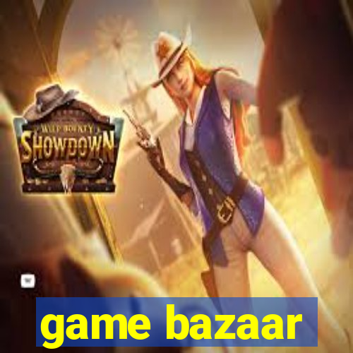 game bazaar