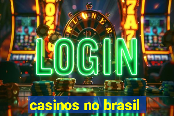 casinos no brasil