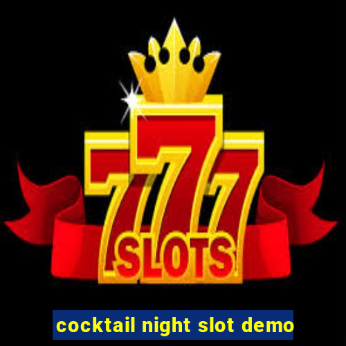 cocktail night slot demo