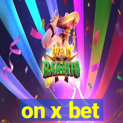 on x bet