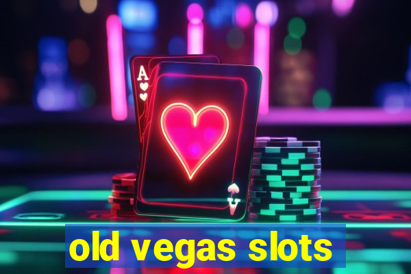 old vegas slots