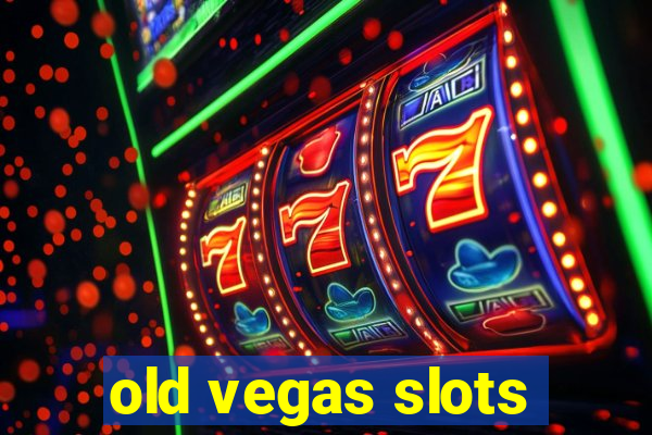 old vegas slots