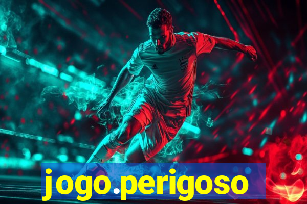 jogo.perigoso