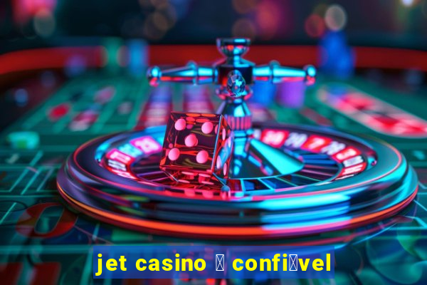 jet casino 茅 confi谩vel