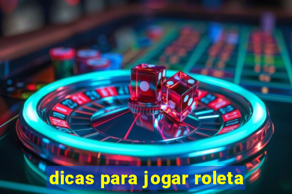 dicas para jogar roleta