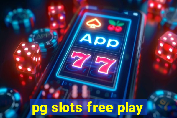 pg slots free play