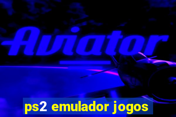 ps2 emulador jogos