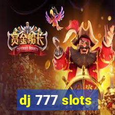 dj 777 slots