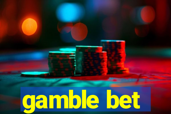 gamble bet