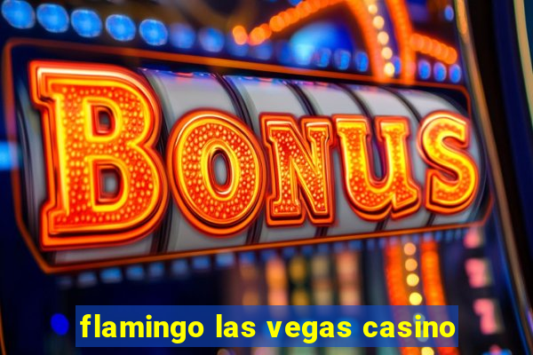 flamingo las vegas casino