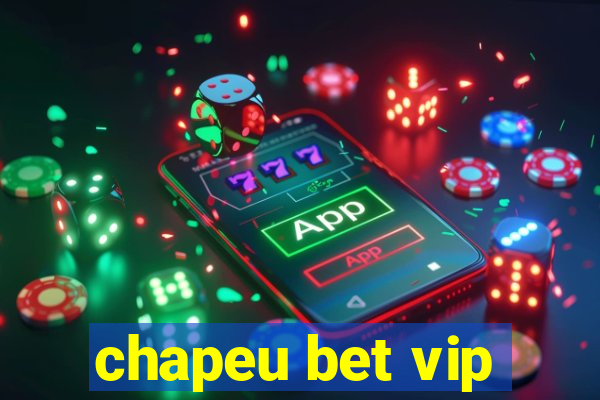 chapeu bet vip