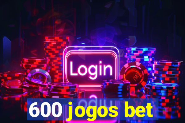 600 jogos bet