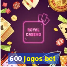 600 jogos bet