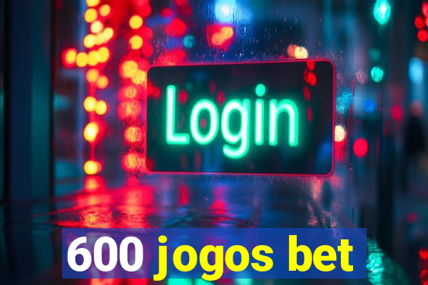 600 jogos bet