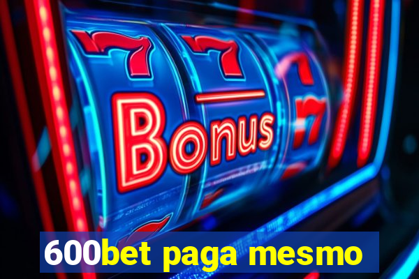 600bet paga mesmo