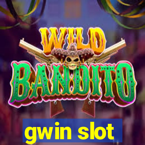 gwin slot