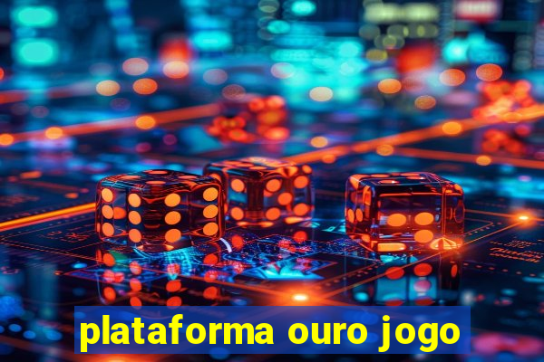 plataforma ouro jogo