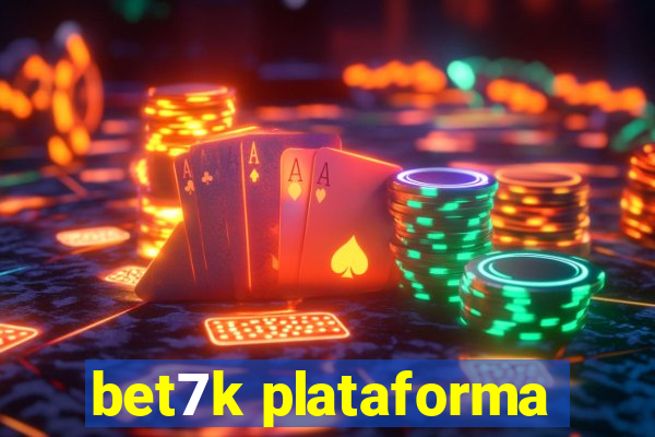 bet7k plataforma