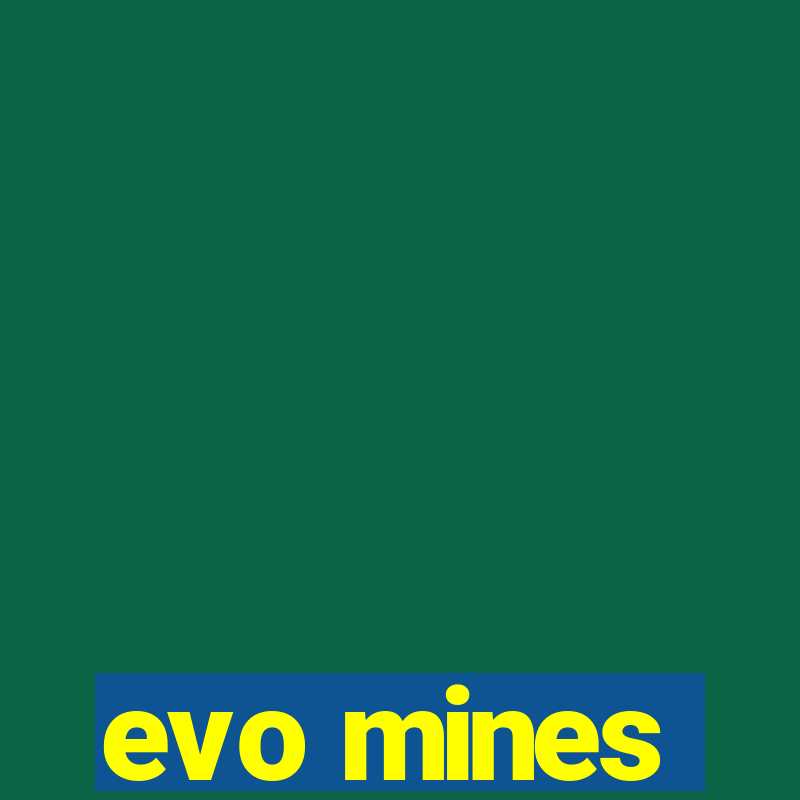 evo mines