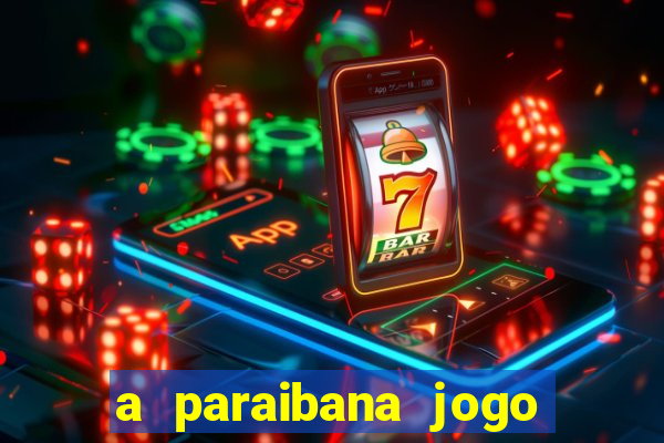 a paraibana jogo do bicho