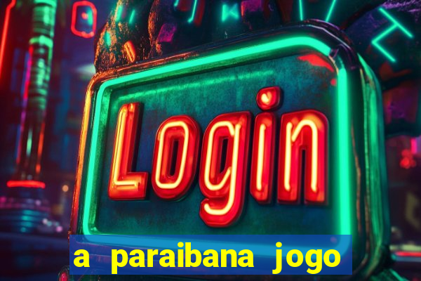 a paraibana jogo do bicho