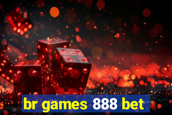 br games 888 bet