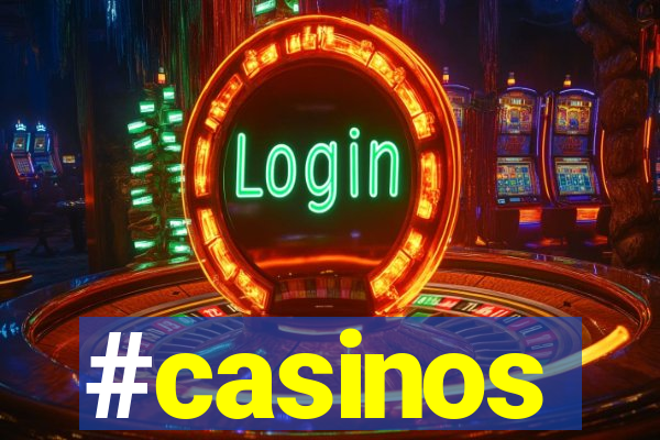 #casinos