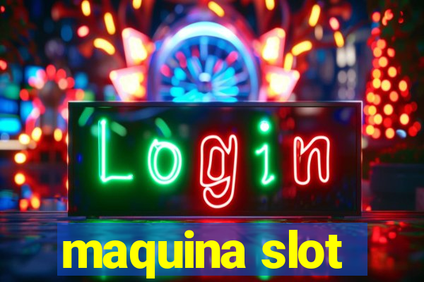 maquina slot