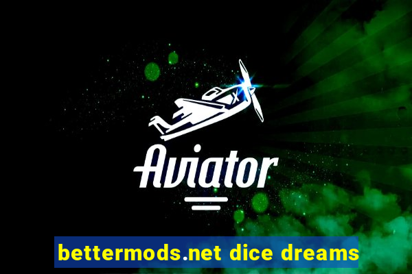 bettermods.net dice dreams