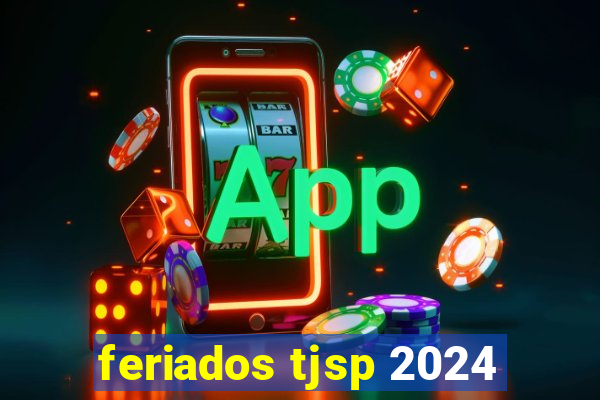 feriados tjsp 2024