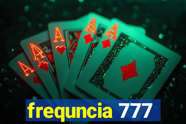 frequncia 777