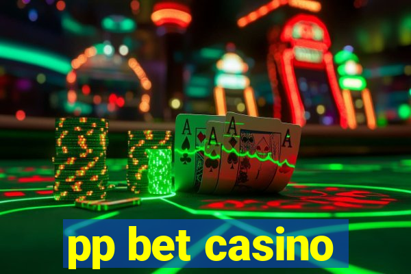 pp bet casino