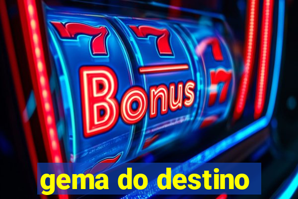 gema do destino