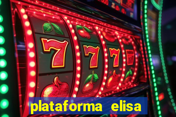 plataforma elisa bet é confiável