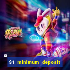 $1 minimum deposit casino 2019