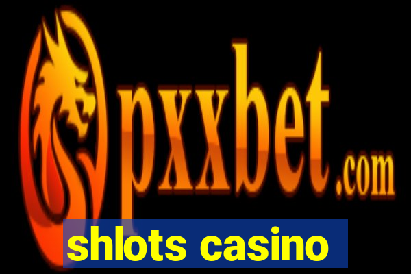 shlots casino