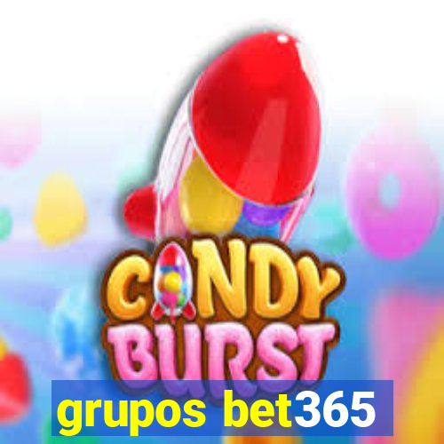 grupos bet365