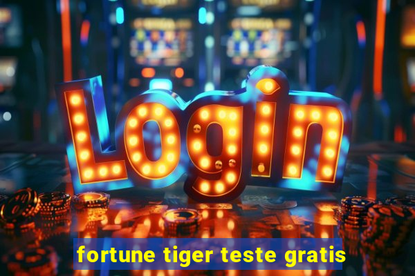 fortune tiger teste gratis