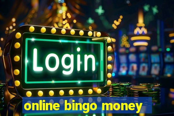 online bingo money