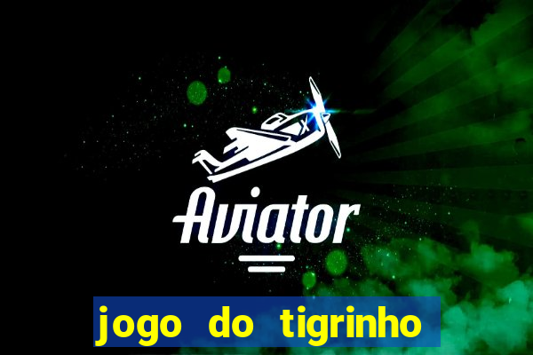 jogo do tigrinho cartao de credito