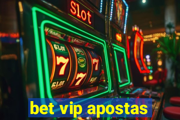 bet vip apostas