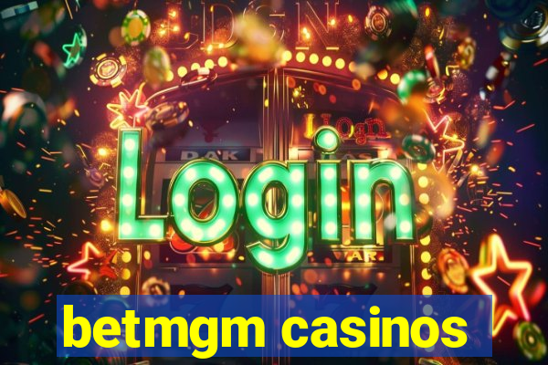 betmgm casinos