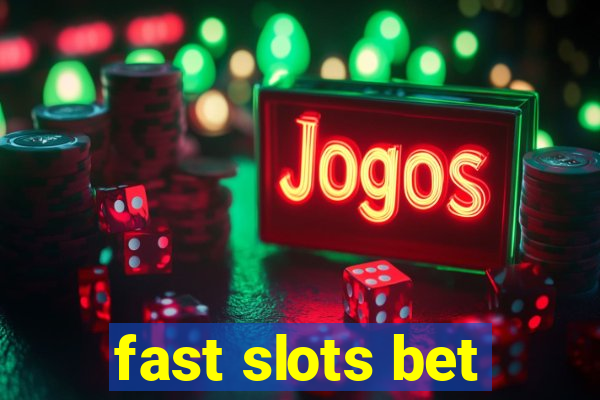 fast slots bet