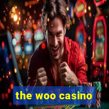 the woo casino